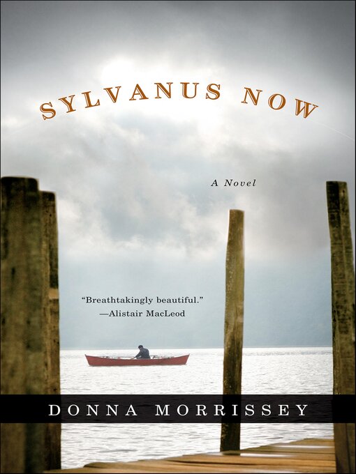 Title details for Sylvanus Now by Donna Morrissey - Wait list